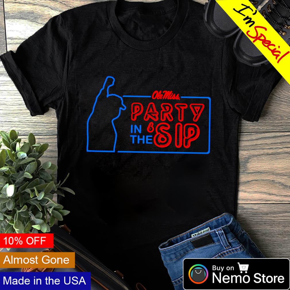 Ole Miss Rebels party in the sip - Adult & Kids T-Shirts, Sweatshirts & Hoodies apparel design preview 1