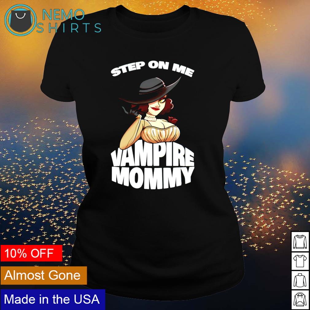 Step on me vampire mommy - Adult & Kids T-Shirts, Sweatshirts & Hoodies product image 3