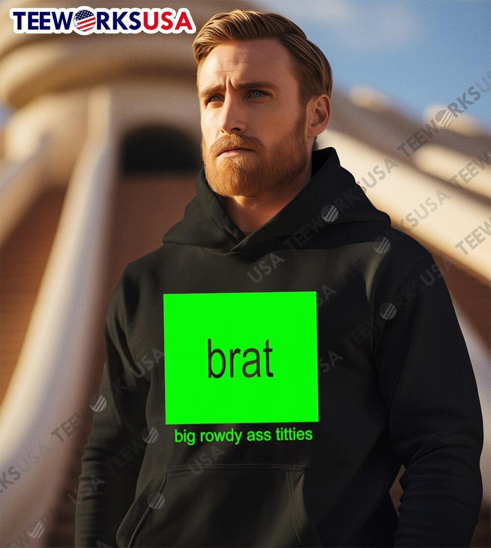 Brat Big Rowdy Ass Titties - Adult & Kids T-Shirts, Sweatshirts & Hoodies apparel design preview 2