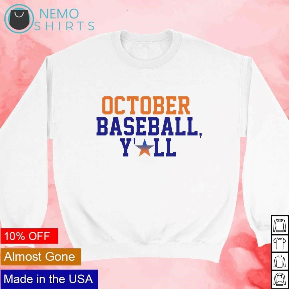 October baseball y'all Houston Astros - Adult & Kids T-Shirts, Sweatshirts & Hoodies apparel design preview 4