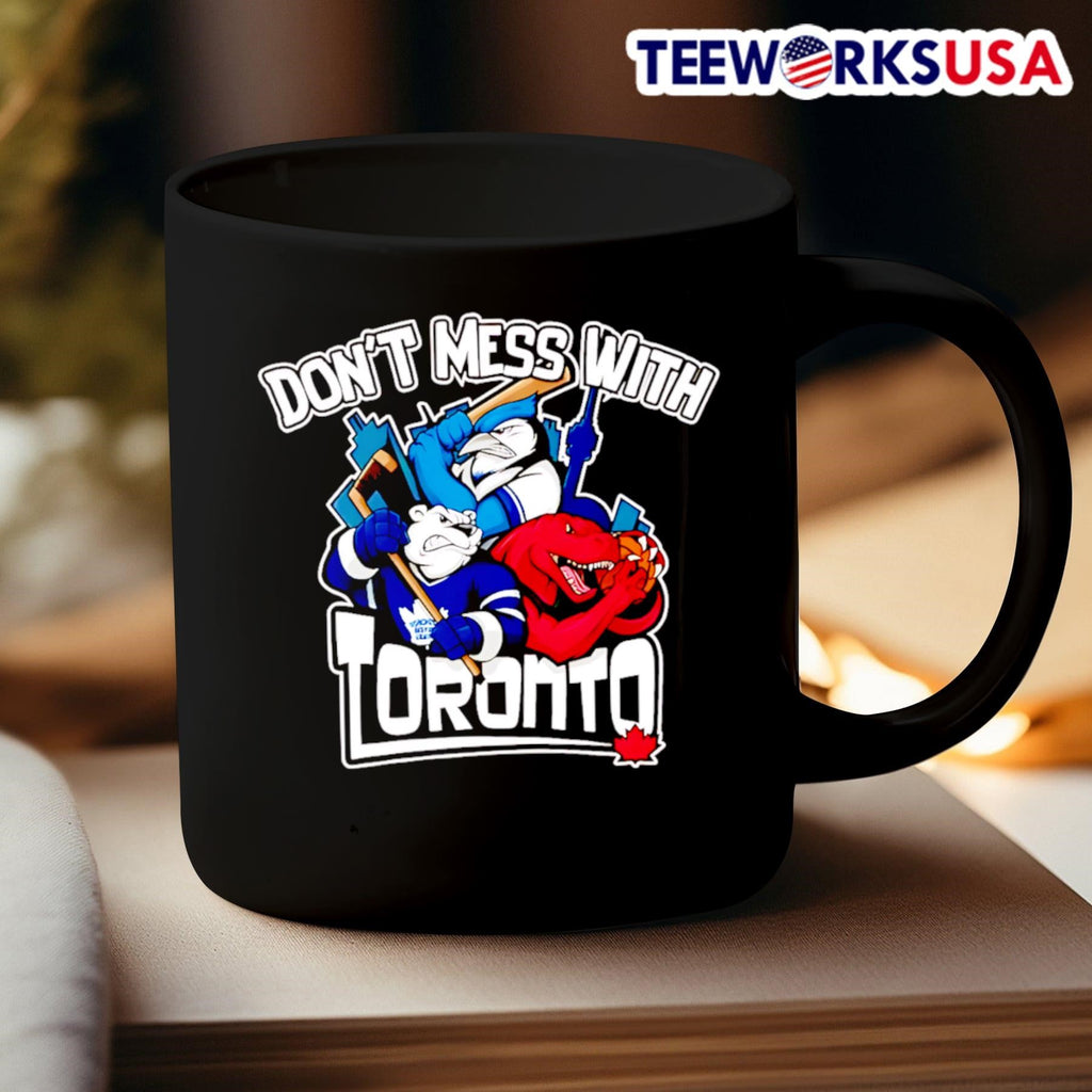 Don't mess with Toronto sport mascot - Adult & Kids T-Shirts, Sweatshirts & Hoodies apparel design preview 3