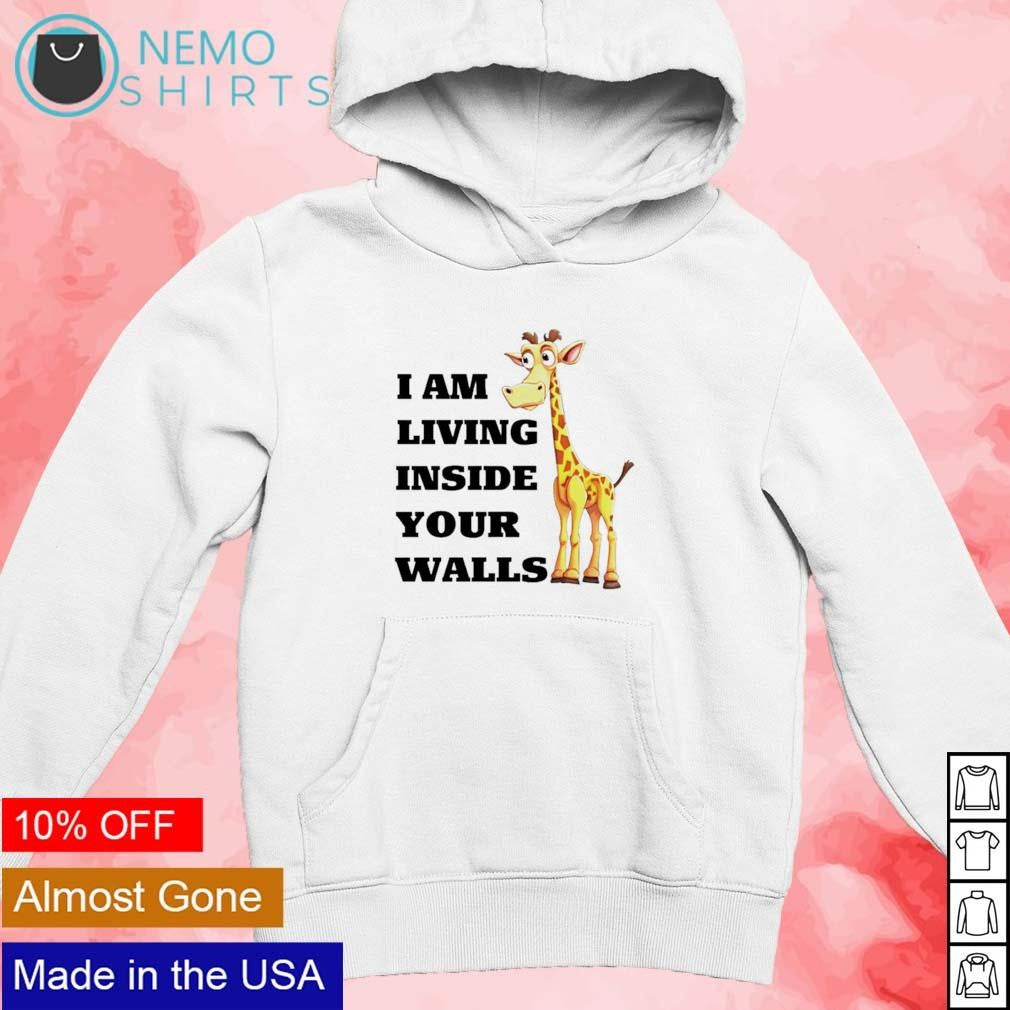 I am living inside your walls giraffe - Adult & Kids T-Shirts, Sweatshirts & Hoodies apparel design preview 2