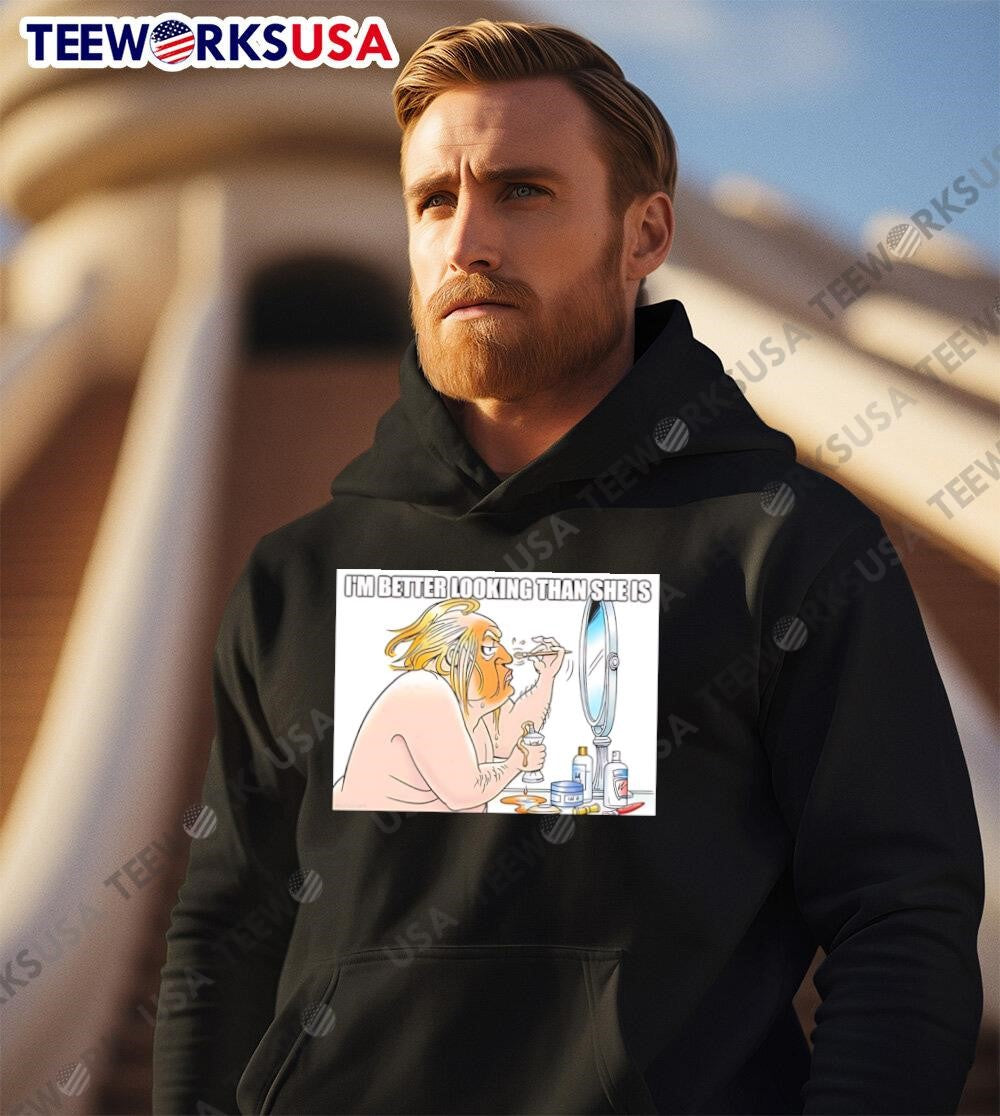 I'm better lookingthan she is Trump - Adult & Kids T-Shirts, Sweatshirts & Hoodies apparel design preview 2