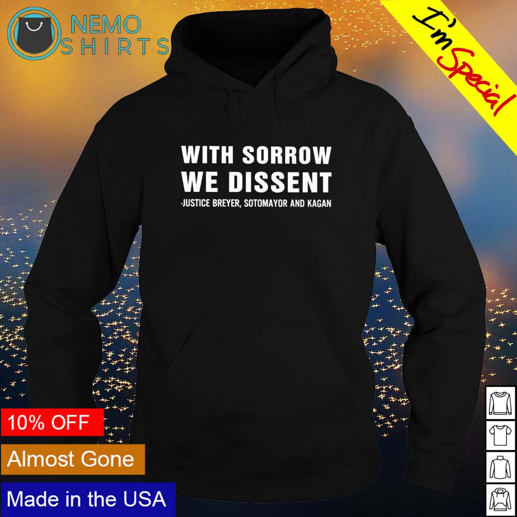 With sorrow we dissent justice breyer sotomayor and - Adult & Kids T-Shirts, Sweatshirts & Hoodies apparel design preview 2