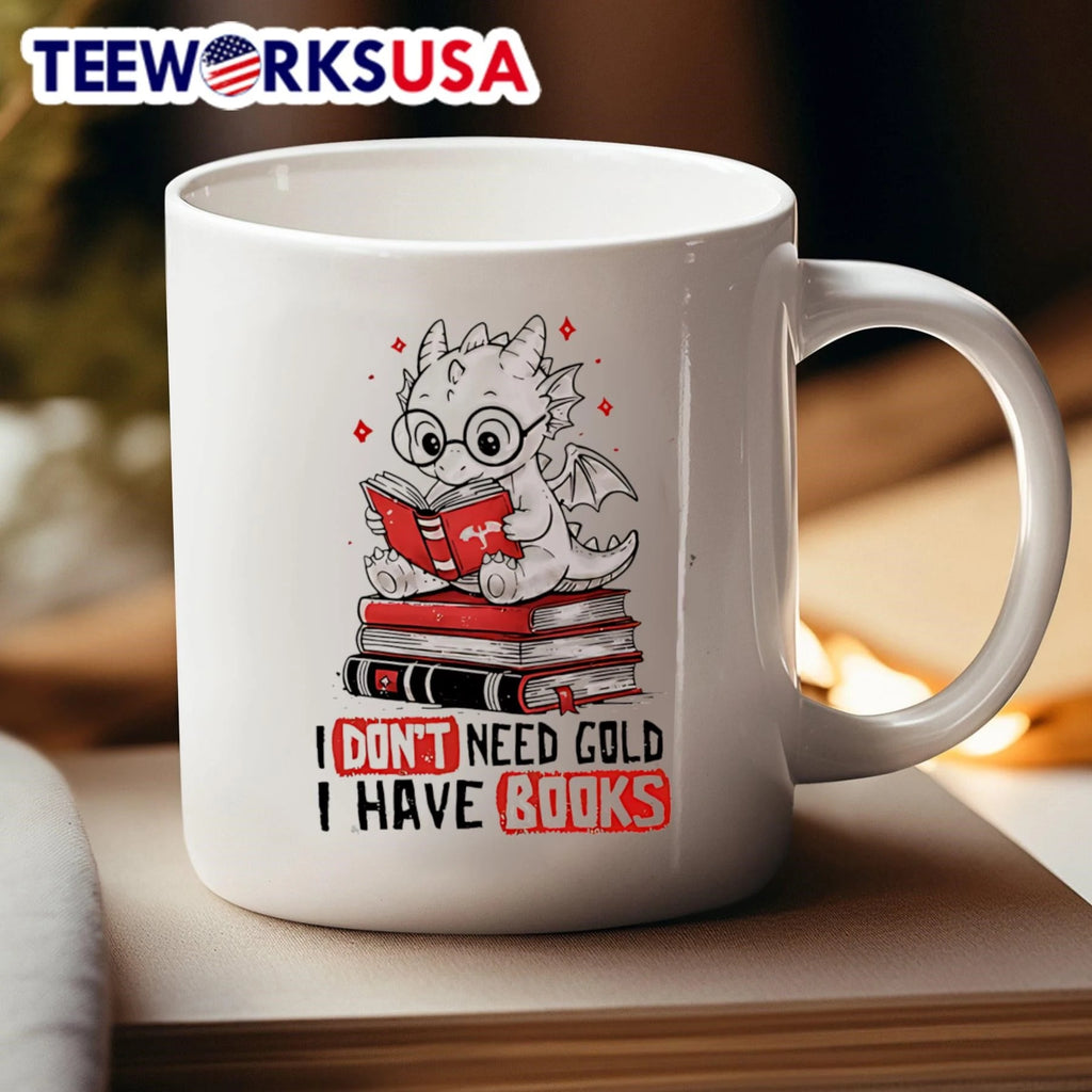 Dragon reader I don't need gold have books - Adult & Kids T-Shirts, Sweatshirts & Hoodies apparel design preview 4