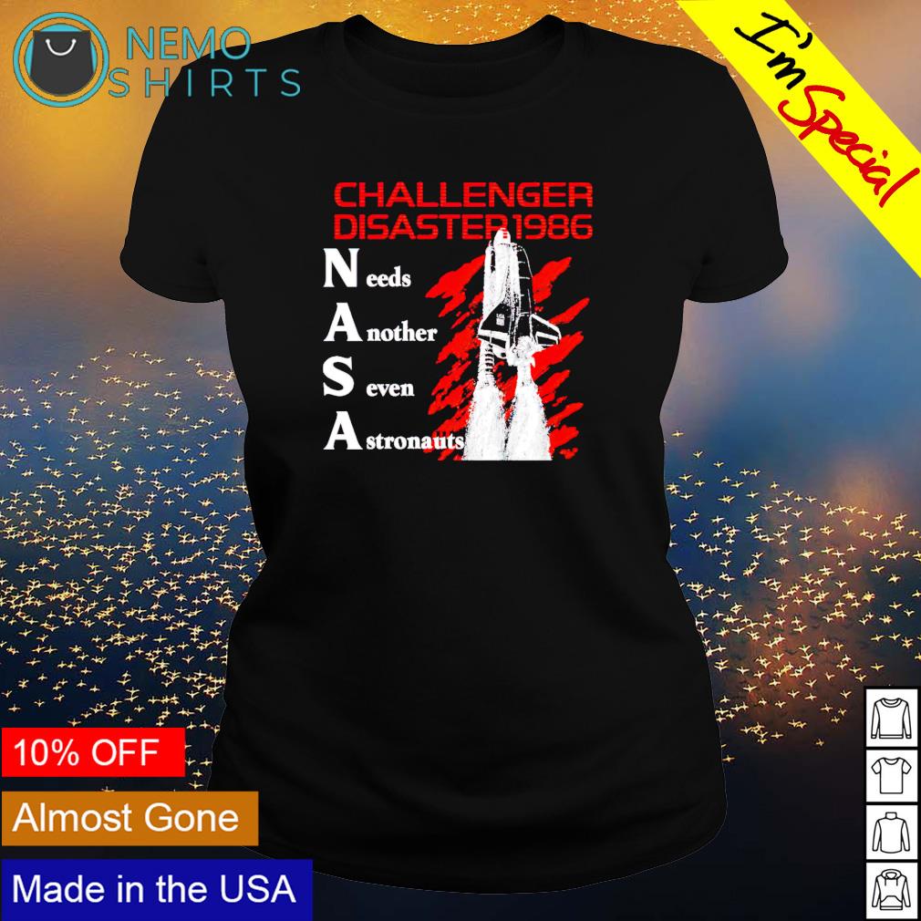 NASA challenger disaster 1986 needs another seven - Adult & Kids T-Shirts, Sweatshirts & Hoodies apparel design preview 3