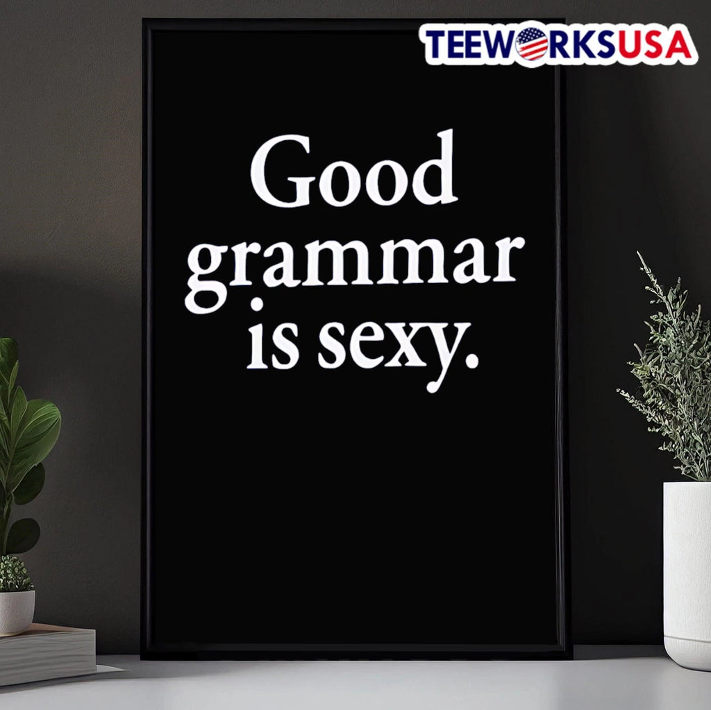 Good Grammar Is Sexy - Adult & Kids T-Shirts, Sweatshirts & Hoodies apparel design preview 5
