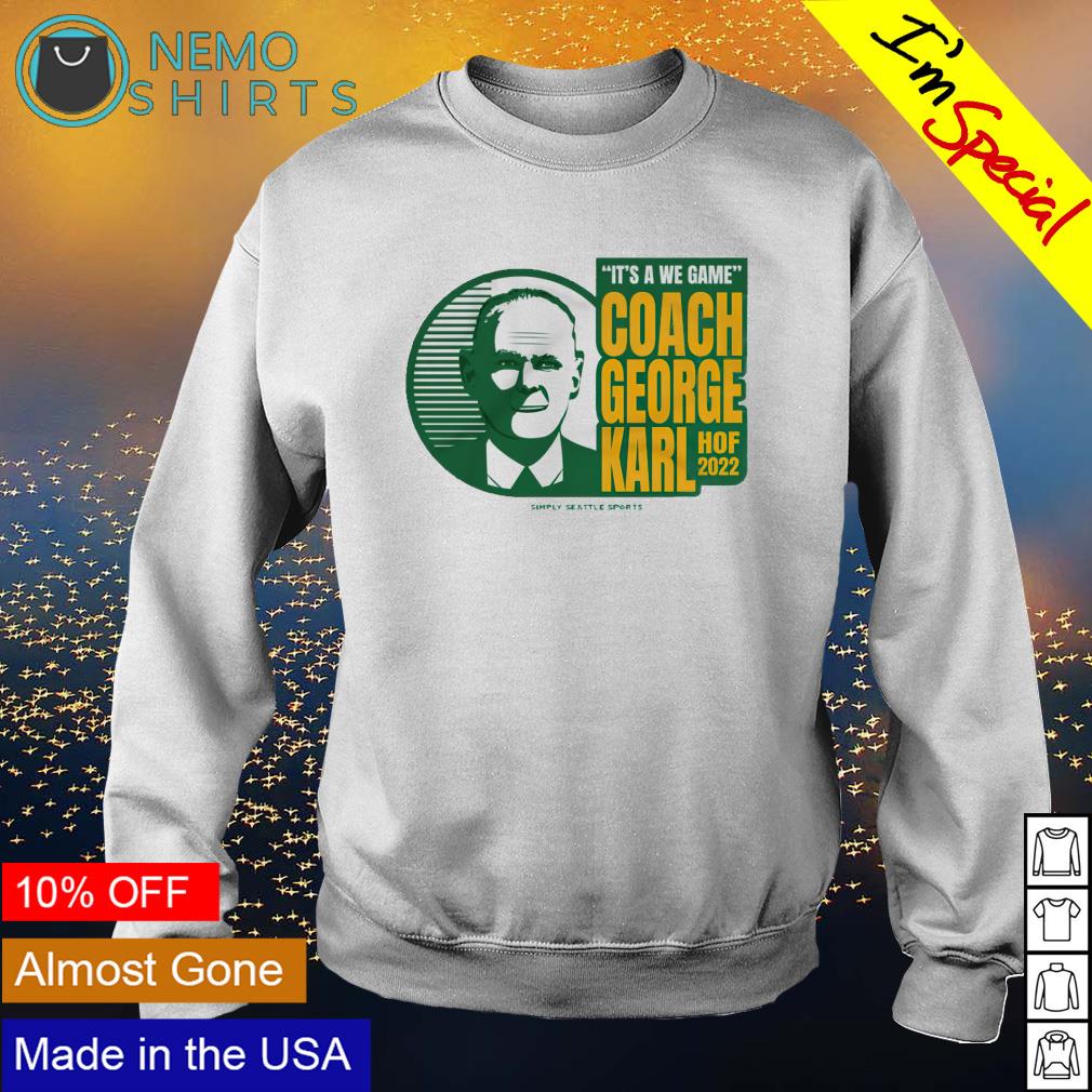 George Karl it's a we game coach - Adult & Kids T-Shirts, Sweatshirts & Hoodies apparel design preview 4