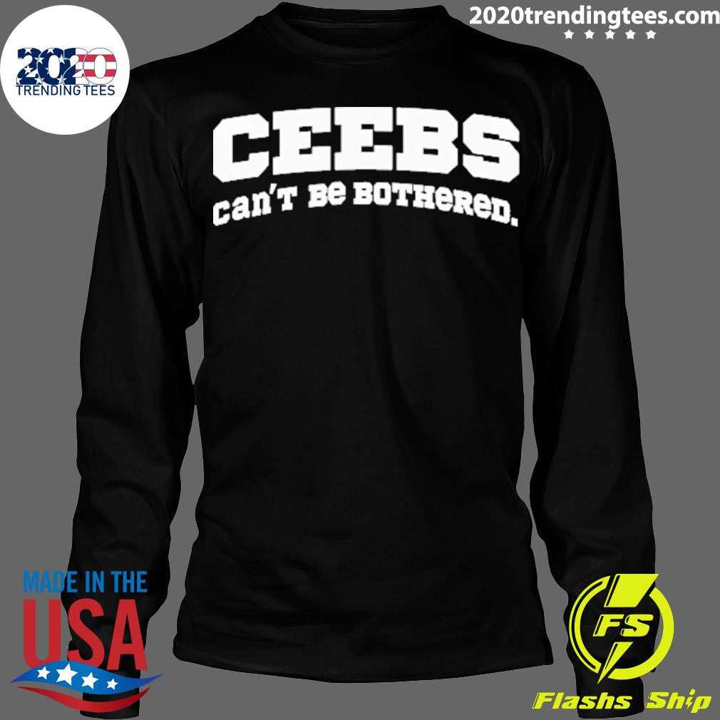 Ceebs Can't Be Bothered - Adult & Kids T-Shirts, Sweatshirts & Hoodies apparel design preview 4