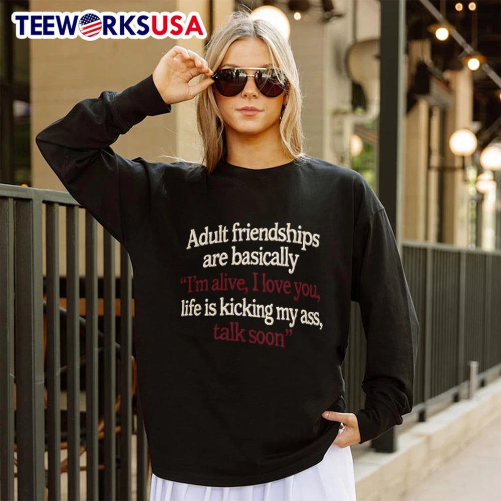 Adult Friendships Are Basically I Am Alive Love You - Adult & Kids T-Shirts, Sweatshirts & Hoodies apparel design preview 4