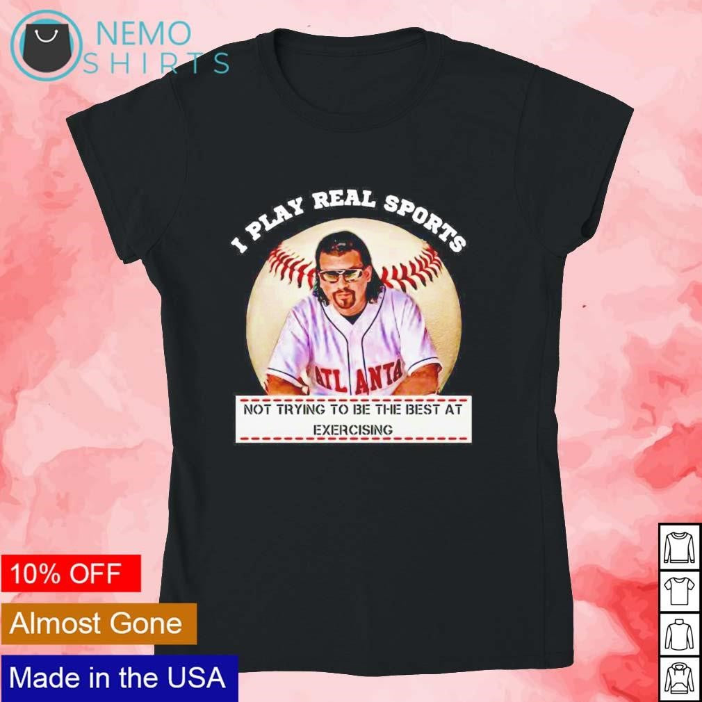 I play real sports not trying to be the best at - Adult & Kids T-Shirts, Sweatshirts & Hoodies apparel design preview 4