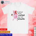 I'm afraid you've ratted your last tatouille pink rat - Adult & Kids T-Shirts, Sweatshirts & Hoodies apparel design preview 1