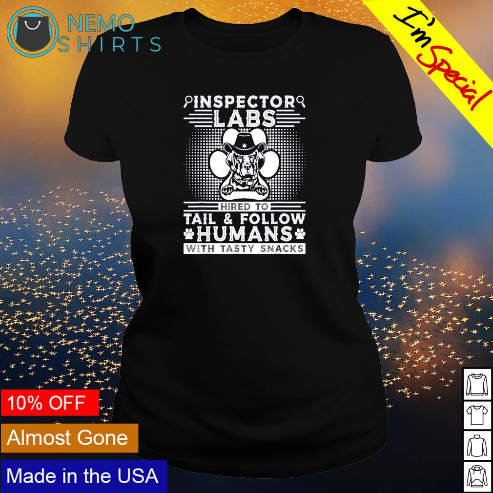 Inspector labs hired to tail and follow humans - Adult & Kids T-Shirts, Sweatshirts & Hoodies apparel design preview 3