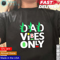 Dad vibes only weed - Adult & Kids T-Shirts, Sweatshirts & Hoodies apparel design preview 1