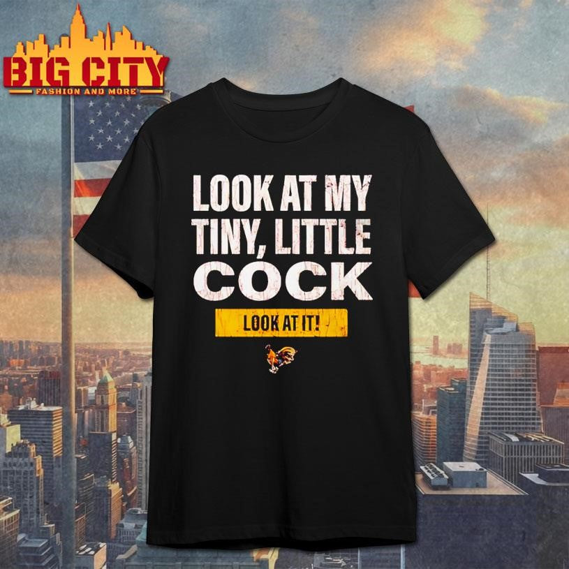Look at my tiny little cock it - Adult & Kids T-Shirts, Sweatshirts & Hoodies apparel design preview 1