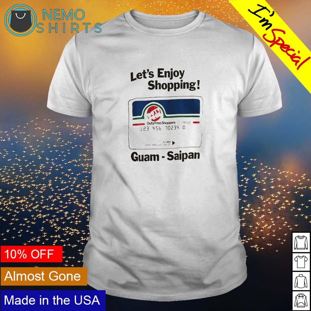 Let's enjoy shopping Guam Saipan - Adult & Kids T-Shirts, Sweatshirts & Hoodies apparel design preview 1