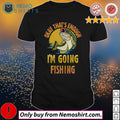 Okay that's enough I'm going fishing - Adult & Kids T-Shirts, Sweatshirts & Hoodies product image 1