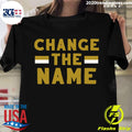 Change The Name - Adult & Kids T-Shirts, Sweatshirts & Hoodies apparel design preview 1