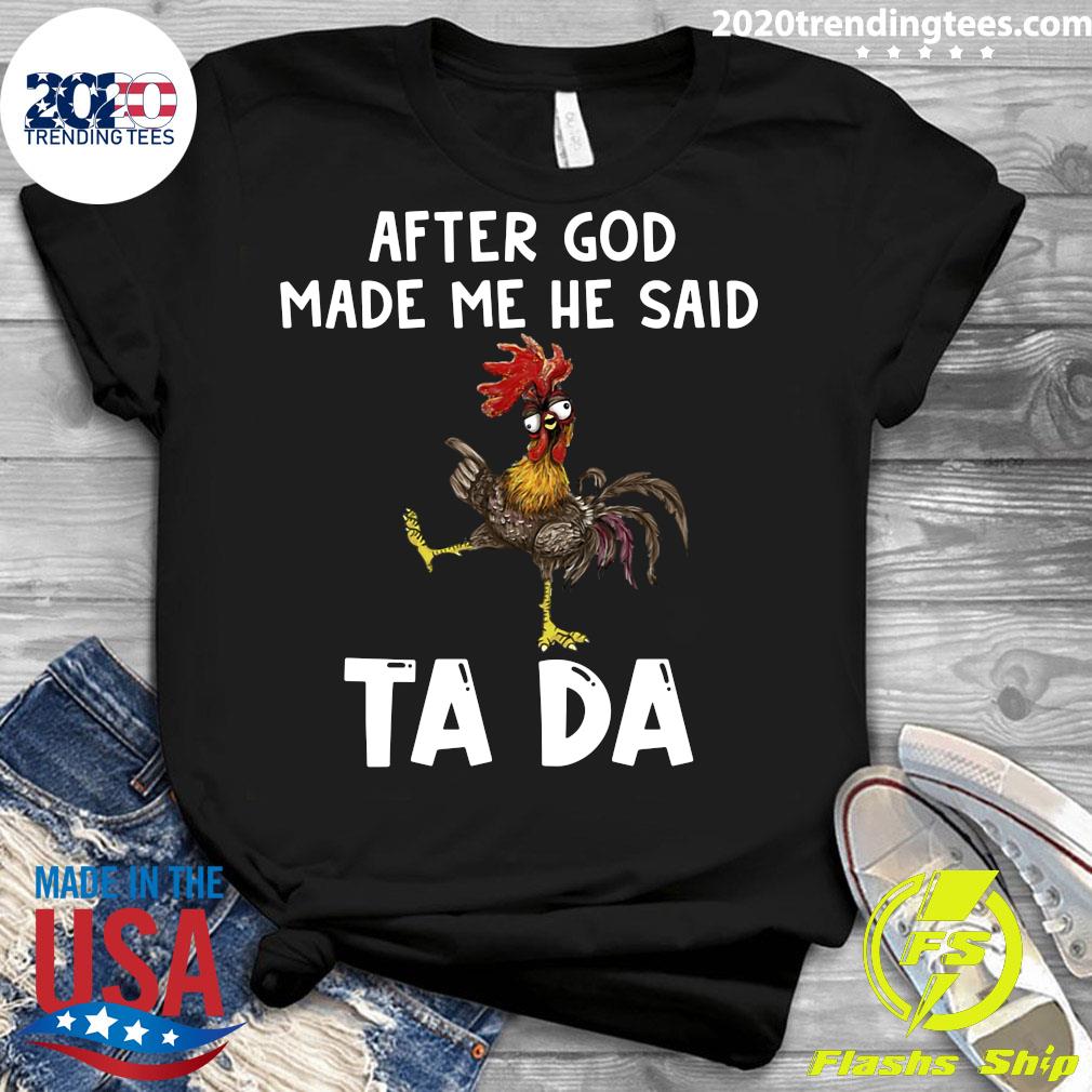 Chicken After God Made Me He Said TA DA - Adult & Kids T-Shirts, Sweatshirts & Hoodies apparel design preview 3