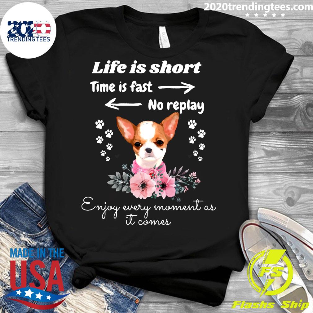 Chihuahua Life Is Short Time Fast No Replay Enjoy - Adult & Kids T-Shirts, Sweatshirts & Hoodies apparel design preview 3