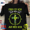 Child Of God Don't Need Luck Just - Adult & Kids T-Shirts, Sweatshirts & Hoodies apparel design preview 1