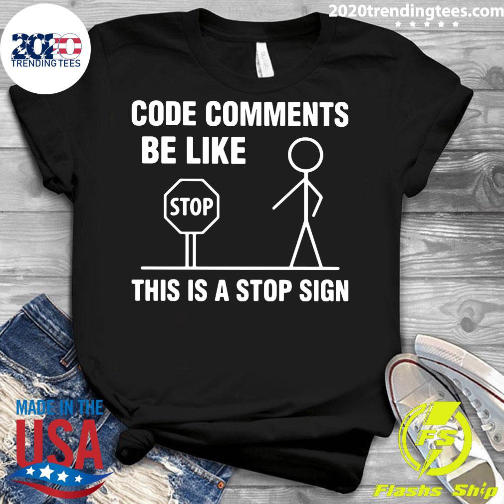 Code Comments Be Like This Is A Stop Sign - Adult & Kids T-Shirts, Sweatshirts & Hoodies apparel design preview 3