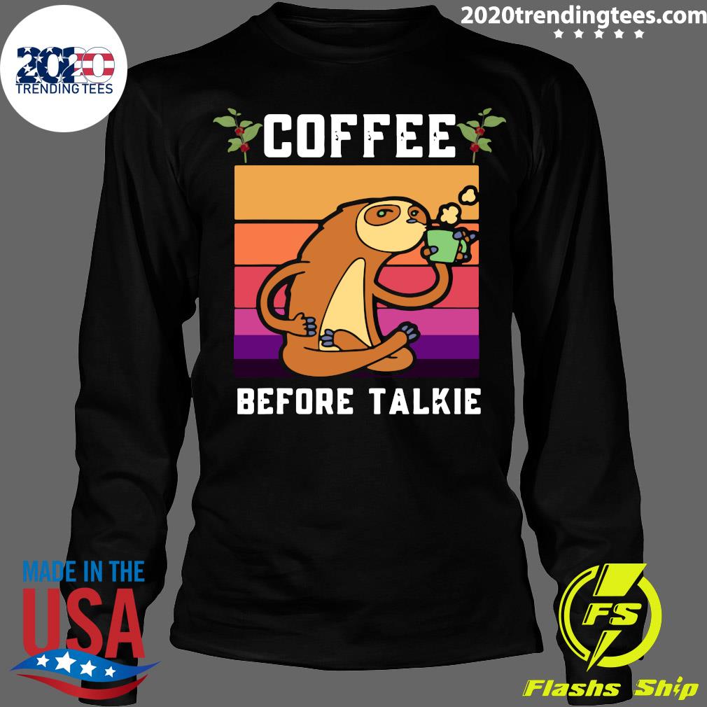 Coffee Before Talkie Sloth - Adult & Kids T-Shirts, Sweatshirts & Hoodies apparel design preview 4