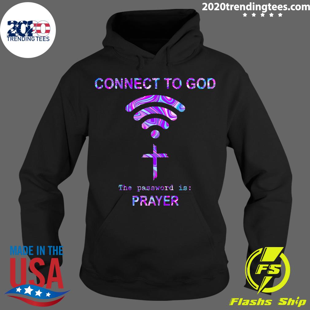 Connect To God The Password Is Prayer - Adult & Kids T-Shirts, Sweatshirts & Hoodies apparel design preview 2