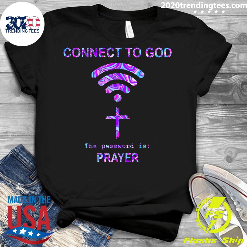 Connect To God The Password Is Prayer - Adult & Kids T-Shirts, Sweatshirts & Hoodies apparel design preview 3