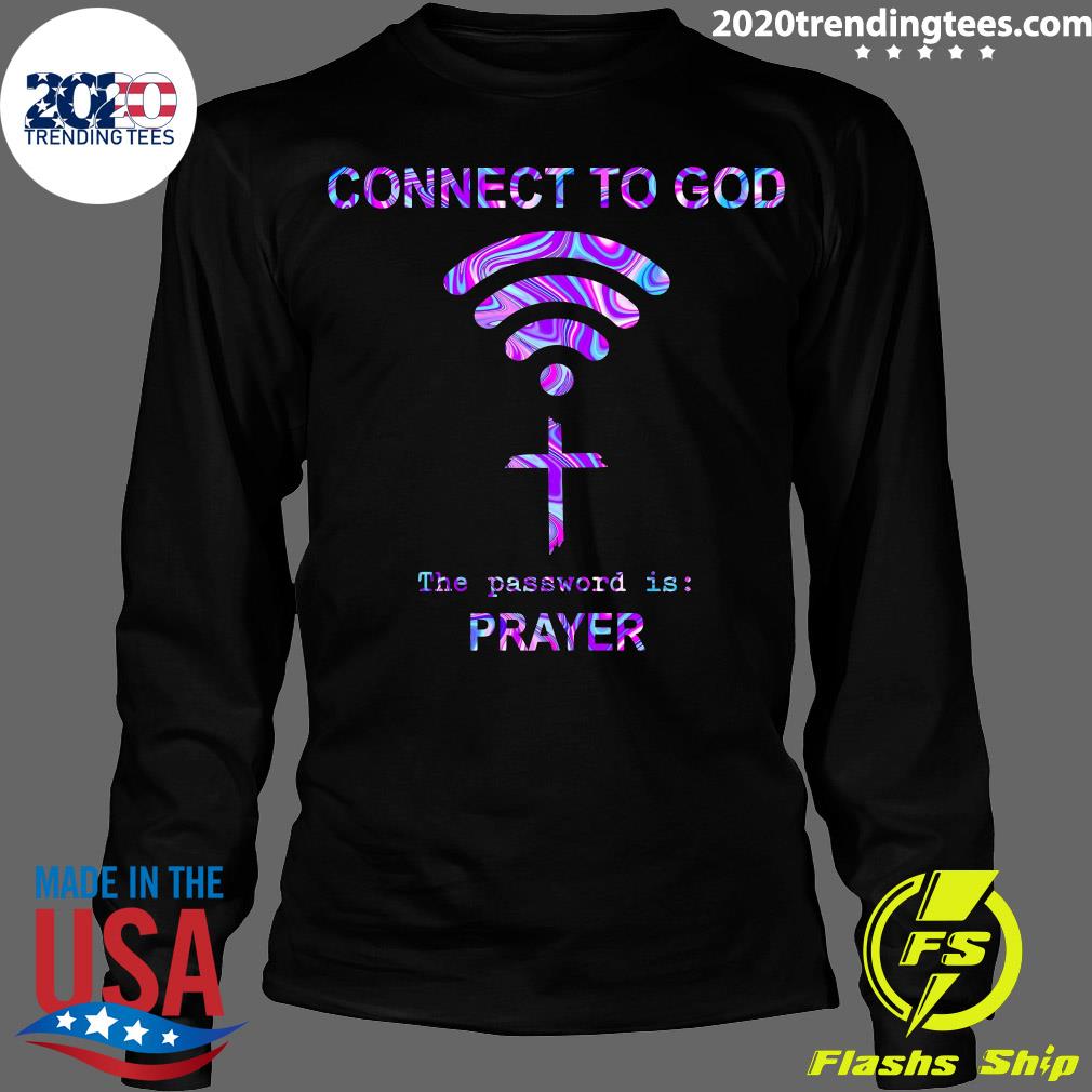 Connect To God The Password Is Prayer - Adult & Kids T-Shirts, Sweatshirts & Hoodies apparel design preview 4
