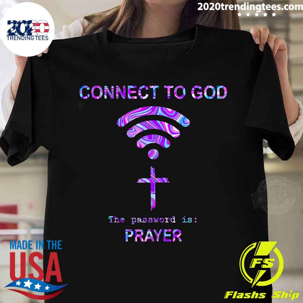 Connect To God The Password Is Prayer - Adult & Kids T-Shirts, Sweatshirts & Hoodies apparel design preview 1