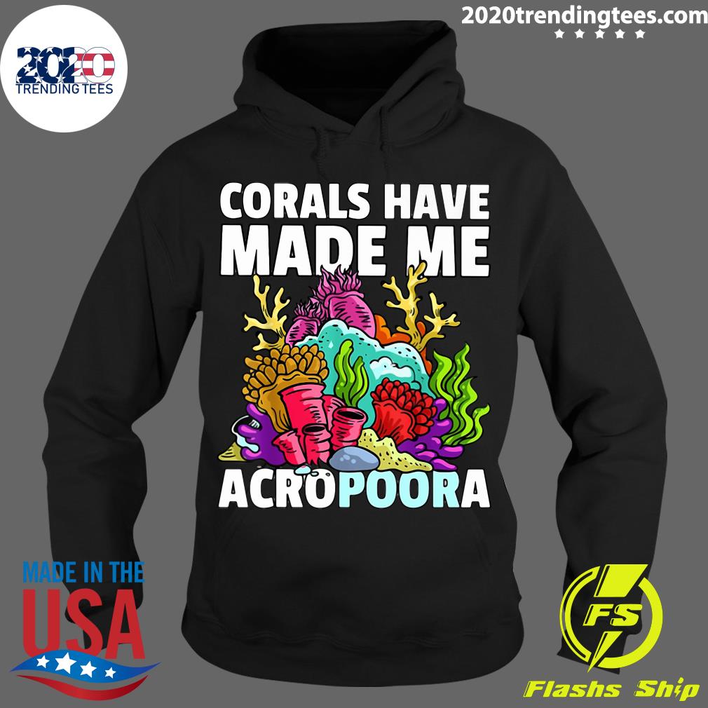 Corals Have Made Me Acropoora - Adult & Kids T-Shirts, Sweatshirts & Hoodies apparel design preview 2
