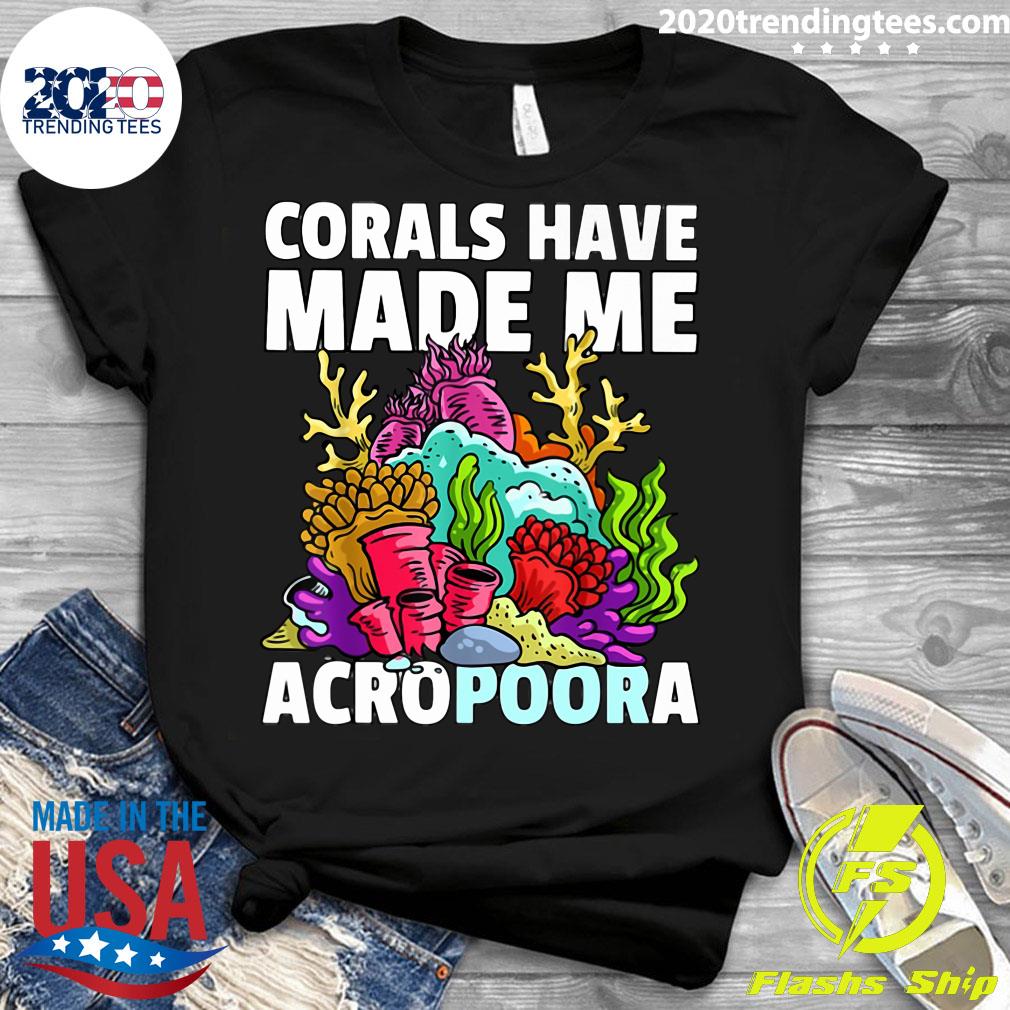 Corals Have Made Me Acropoora - Adult & Kids T-Shirts, Sweatshirts & Hoodies apparel design preview 3