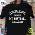 Coronavirus Ruined My Softball Season - Adult & Kids T-Shirts, Sweatshirts & Hoodies apparel design preview 1