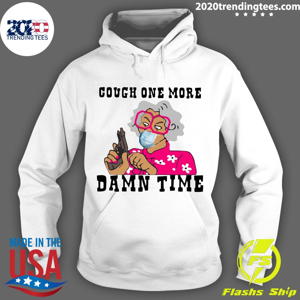 Cough One More Damn Time - Adult & Kids T-Shirts, Sweatshirts & Hoodies apparel design preview 2