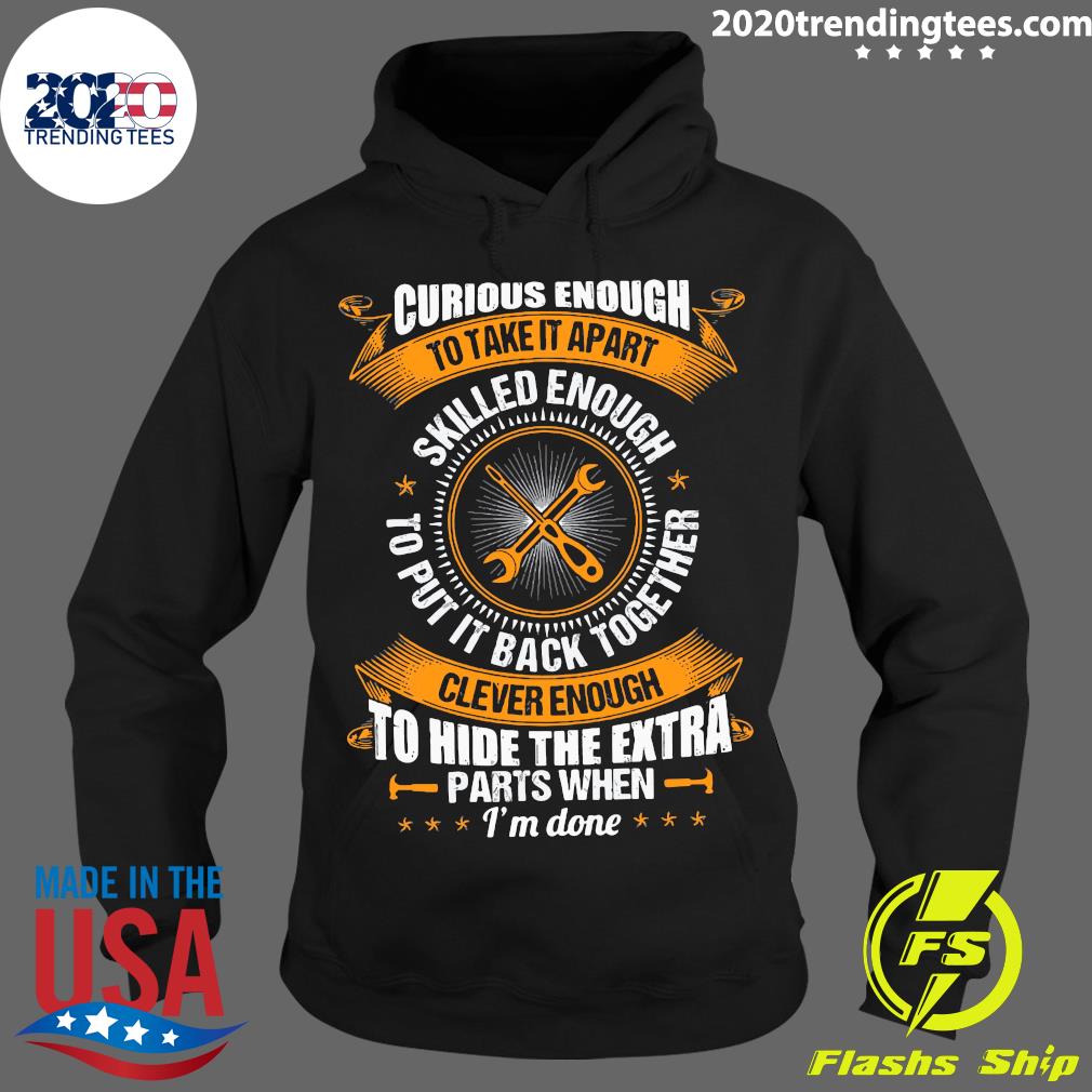 Curious Enough To Take It Apart Skilled - Adult & Kids T-Shirts, Sweatshirts & Hoodies apparel design preview 2