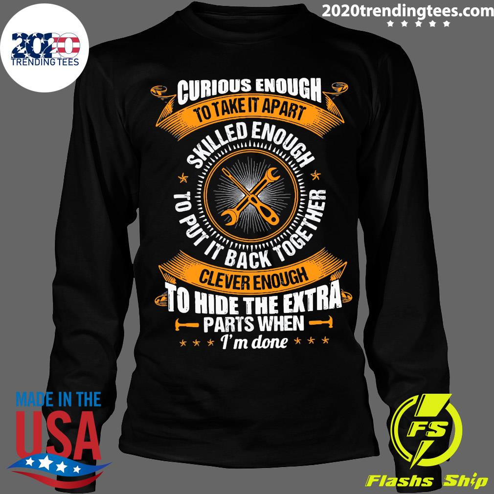 Curious Enough To Take It Apart Skilled - Adult & Kids T-Shirts, Sweatshirts & Hoodies apparel design preview 4
