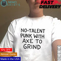 No-talent punk with axe to grind - Adult & Kids T-Shirts, Sweatshirts & Hoodies apparel design preview 1