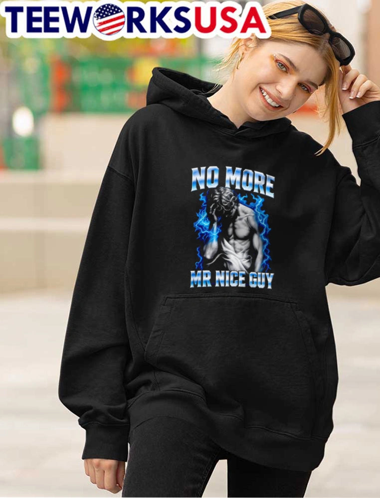 NO More MR Nice GUY muscular man holding head - Adult & Kids T-Shirts, Sweatshirts & Hoodies apparel design preview 4