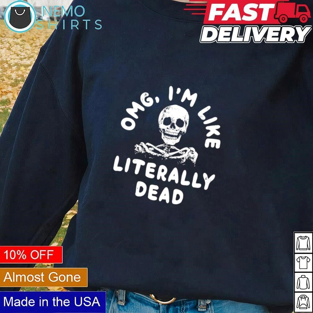 OMG I'm like literally dead skull - Adult & Kids T-Shirts, Sweatshirts & Hoodies apparel design preview 1