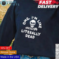 OMG I'm like literally dead skull - Adult & Kids T-Shirts, Sweatshirts & Hoodies apparel design preview 1