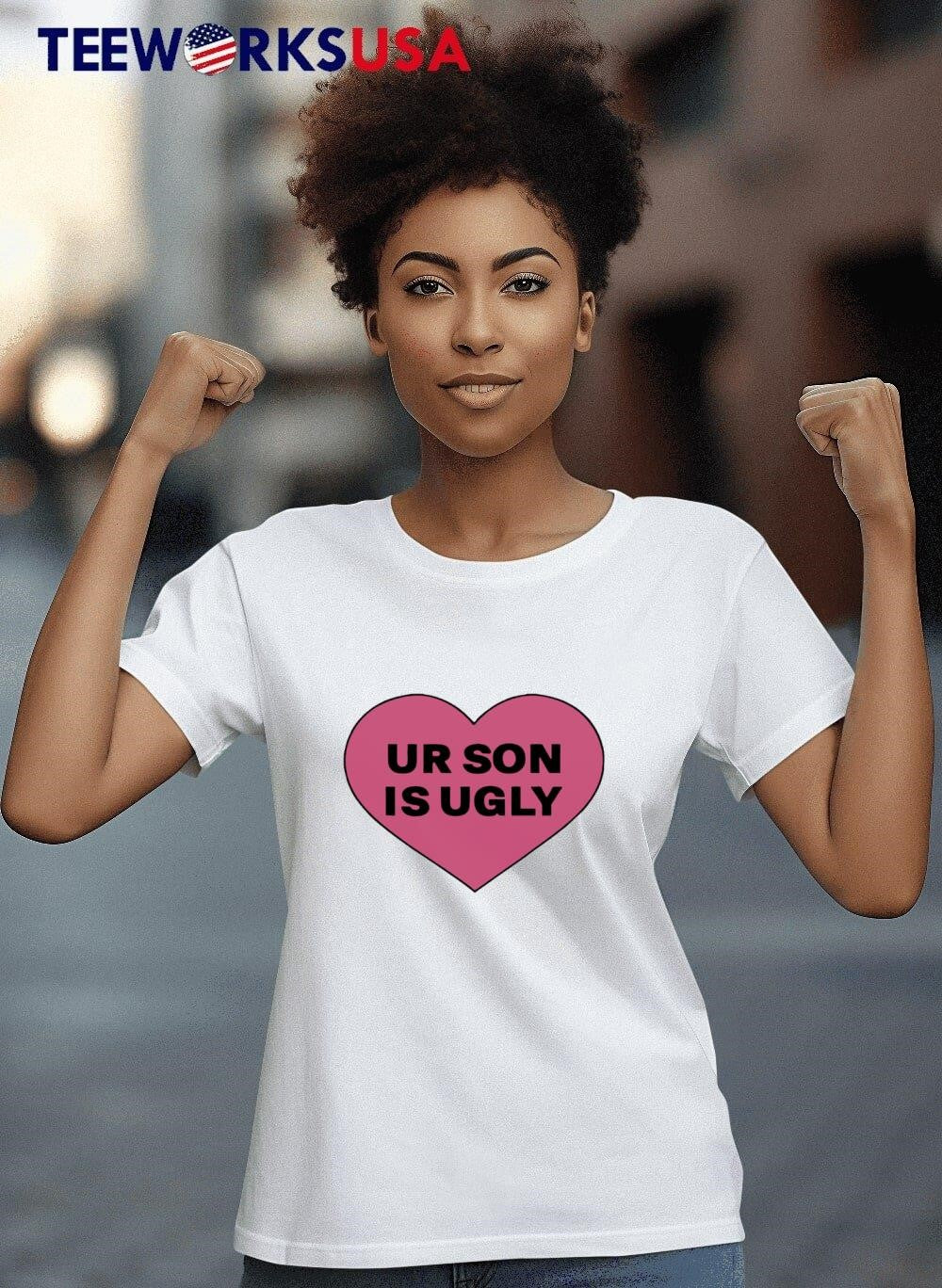 Ur son is ugly heart - Adult & Kids T-Shirts, Sweatshirts & Hoodies apparel design preview 4