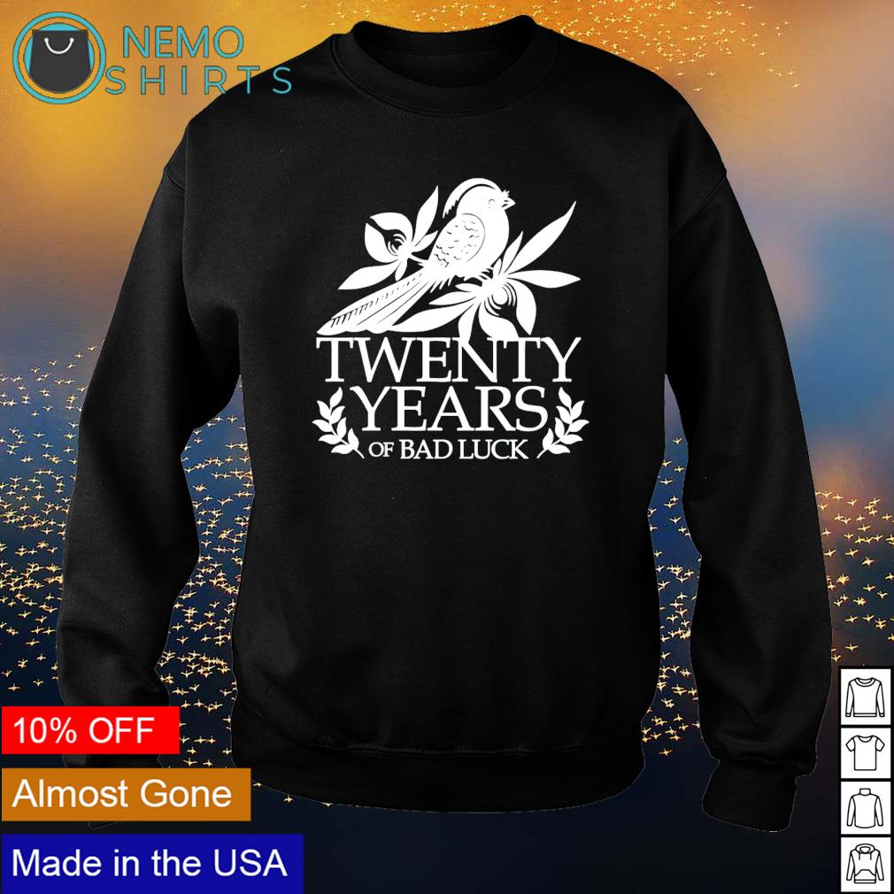 Twenty years of bad luck - Adult & Kids T-Shirts, Sweatshirts & Hoodies apparel design preview 4