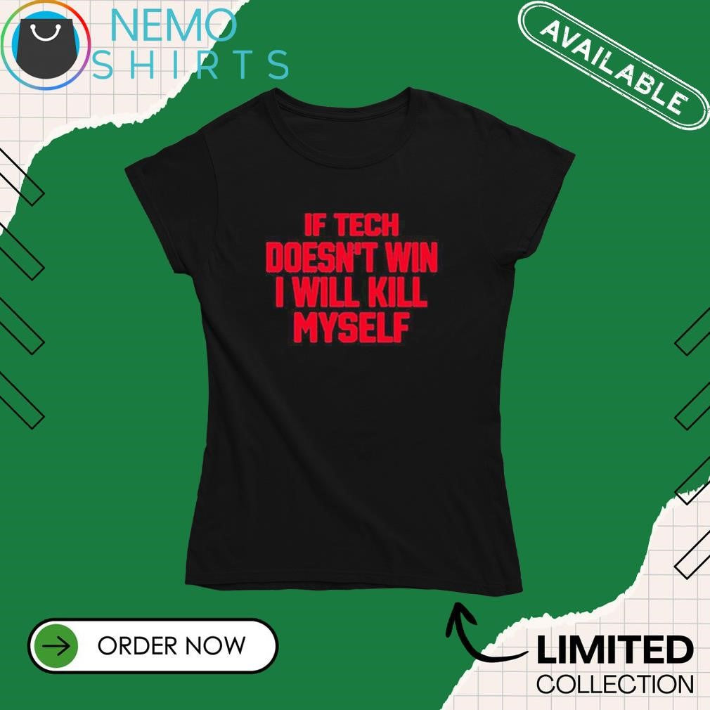 If tech doesn't win I will kill myself - Adult & Kids T-Shirts, Sweatshirts & Hoodies apparel design preview 4