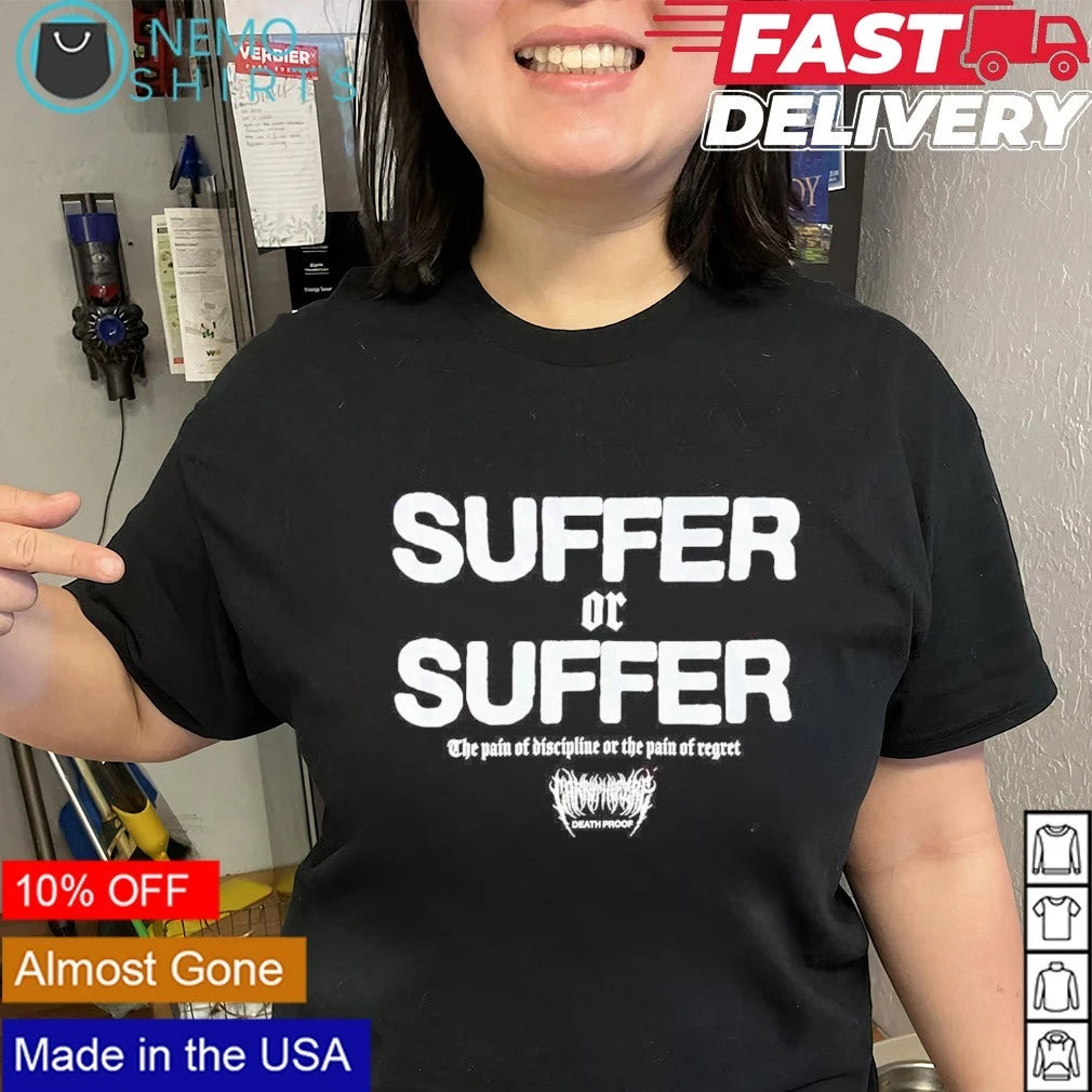 Suffer or the pain of discipline regret - Adult & Kids T-Shirts, Sweatshirts & Hoodies apparel design preview 2