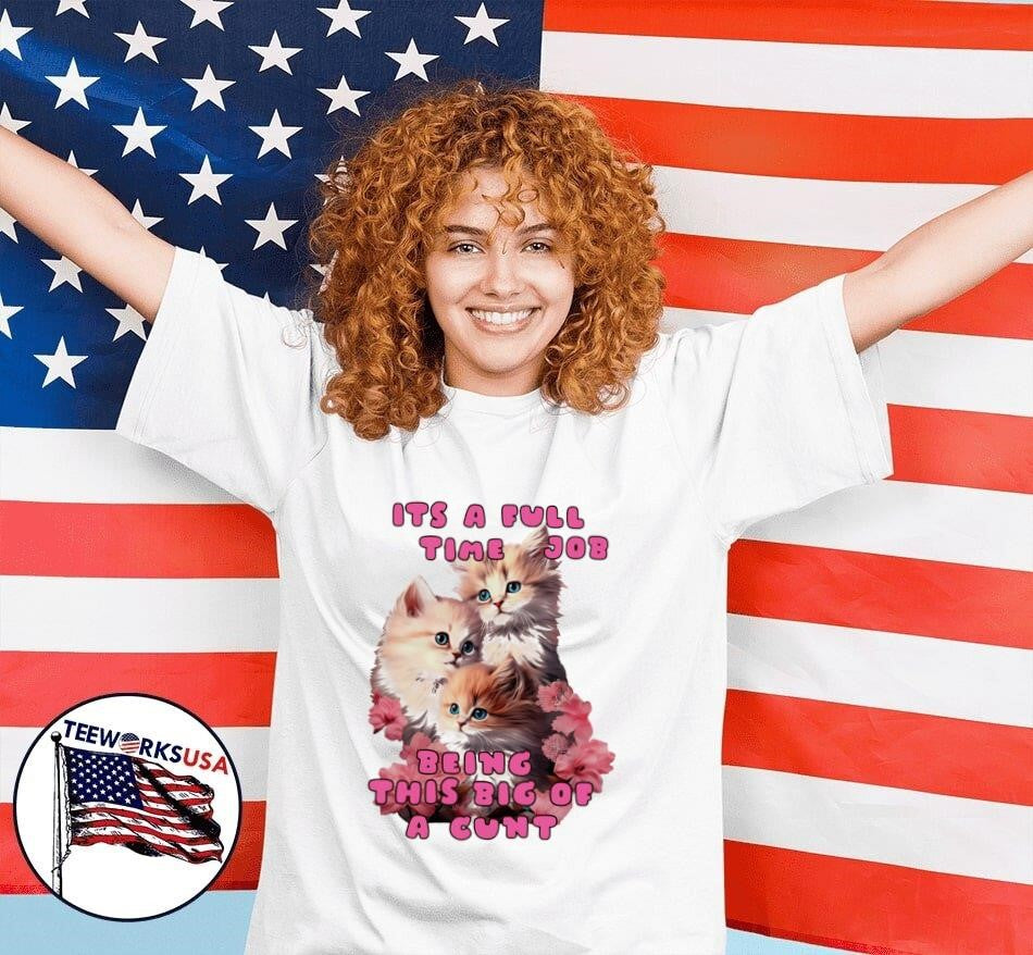Its a full time job being this big of cunt flower cat - Adult & Kids T-Shirts, Sweatshirts & Hoodies apparel design preview 7