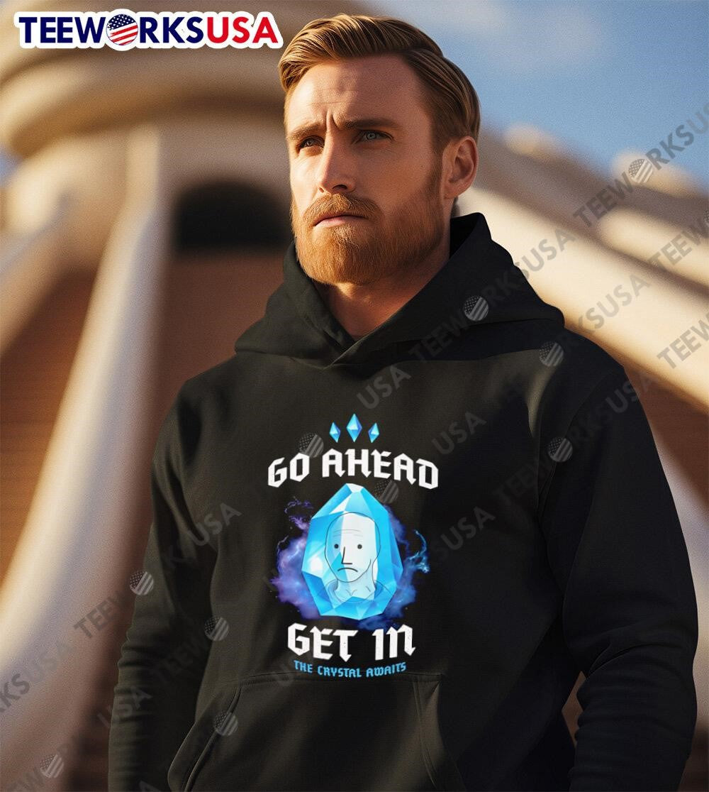 Go Ahead Get In The Crystal Awaits - Adult & Kids T-Shirts, Sweatshirts & Hoodies apparel design preview 2