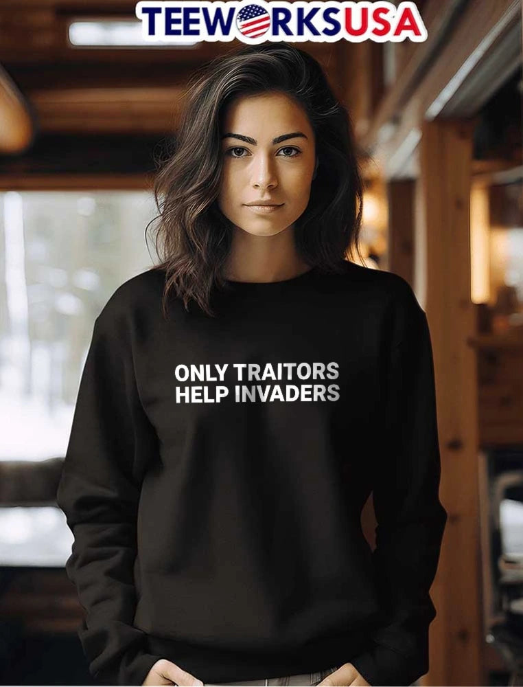 Only Traitors Help Invaders White Bold Typography - Adult & Kids T-Shirts, Sweatshirts & Hoodies apparel design preview 7