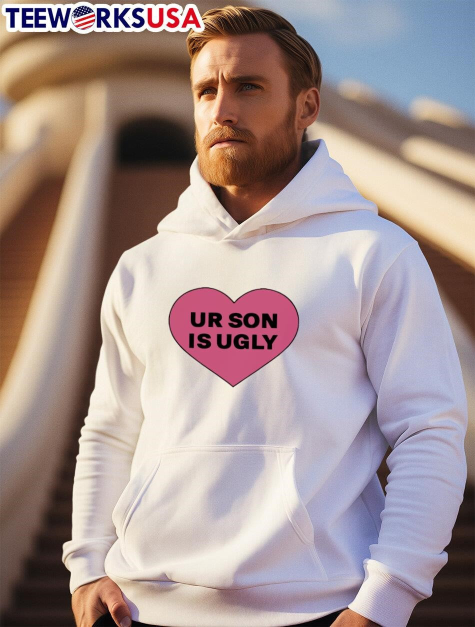 Ur son is ugly heart - Adult & Kids T-Shirts, Sweatshirts & Hoodies apparel design preview 2