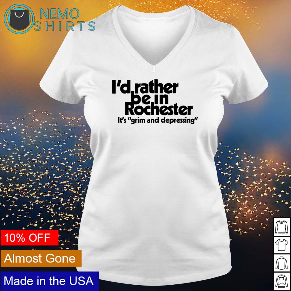 I'd rather be in rochester it's grim and depressing - Adult & Kids T-Shirts, Sweatshirts & Hoodies apparel design preview 5